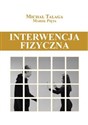 Interwencja fizyczna Podręcznik dla pracowników placówek opiekuńczo-wychowawczych, resocjalizacyjnych i nie tylko