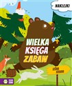 Wielka księga zabaw Leśna kraina - Opracowanie Zbiorowe