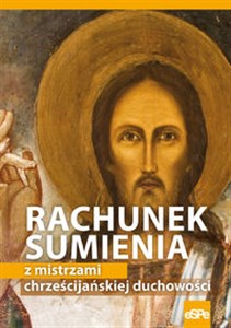 Rachunek sumienia z mistrzami chrześcijańskiej duchowości