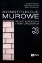 Konstrukcje murowe według Eurokodu 6 i norm związanych 3  - Łukasz Drobiec, Radosław Jasiński, Adam Piekarczyk