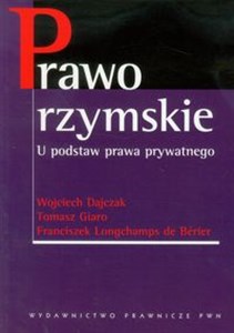 Prawo rzymskie U podstaw prawa prywatnego