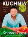 Kuchnia FIT - Konrad Gaca