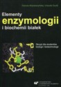 Elementy enzymologii i biochemii białek Skrypt dla studentów biologii i biotechnologii