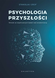 Psychologia przyszłości Wnioski ze współczesnych badań nad świadomością. - Księgarnia Niemcy (DE)