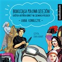 [Audiobook] CD MP3 Brakująca połowa dziejów - Anna Kowalczyk