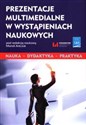 Prezentacje multimedialne w wystąpieniach naukowych  - 