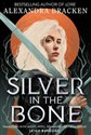 Silver in the Bone  - Alexandra Bracken