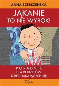 Jąkanie to nie wyrok Poradnik dla rodziców dzieci jąkających się