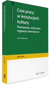 Czas pracy w instytucjach kultury. Planowanie, rozliczanie, regulacje wewnętrzne