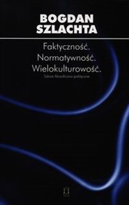 Faktyczność Normatywność Wielokulturowość Szkice filozoficzno-polityczne - Księgarnia Niemcy (DE)