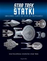 Encyklopedia statków Star Trek. Statki Gwiezdnej Floty od 2294 do przyszłości - Ben Robinson, Marcus Riley, Matt Mcallister