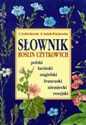 Słownik roślin użytkowych polski łaciński angielski francuski niemiecki rosyjski - Zbigniew Podbielkowski, Barbara Sudnik-Wójcikowska