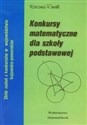 Konkursy matematyczne dla szkoły podstawowej Zbiór zadań z konkursów w województwie kujawsko - pomorskim - Marianna Rosół