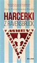 Harcerki z Ravensbruck - Anna Kwiatkowska-Bieda