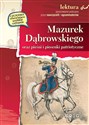 Mazurek Dąbrowskiego oraz pieśni i piosenki patriotyczne - Józef Wybicki