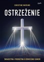 Ostrzeżenie Świadectwa i proroctwa o oświeceniu sumień