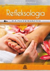 Refleksologia dla początkujących Uzdrawiający masaż stóp - Księgarnia UK