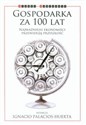 Gospodarka za 100 lat Najważniejsi ekonomiści przewidują przyszłość - Daron Acemoglu, Angus Deaton, Avinash Dixit, Edward Glaeser, Andreu Mas-Colell, Alvin Roth, Shiller