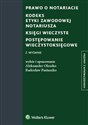 Prawo o notariacie. Kodeks Etyki Zawodowej Notariusza. Księgi wieczyste. Postępowanie wieczystoksięgowe