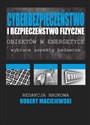 Cyberbezpieczeństwo i bezpieczeństwo fizyczne obiektów w energetyce - Robert Maciejewski