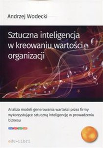 Sztuczna inteligencja w kreowaniu wartości organizacji