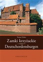 Zamki krzyżackie Deutschordensburgen wersja polsko - niemiecka