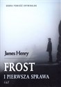 Frost i pierwsza sprawa - James Henry