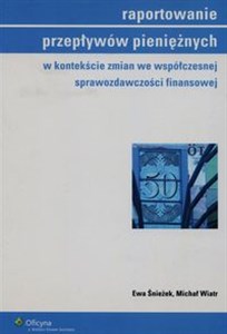 Raportowanie przepływów pieniężnych w kontekście zmian we współczesnej sprawozdawczości finansowej - Księgarnia Niemcy (DE)