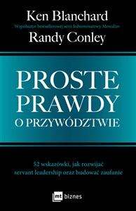 Proste prawdy o przywództwie 52 wskazówki, jak rozwijać servant leadership oraz budować zaufanie - Księgarnia UK