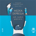 [Audiobook] Męska depresja Jak rozbić pancerz - Krzysztof Krajewski-Siuda, Szymon Żyśko