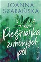 Pieśniarka zimowych pól - Joanna Szarańska