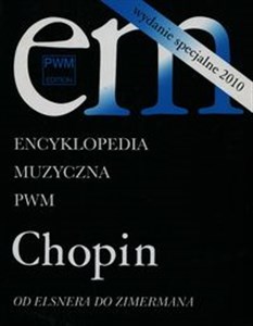 Encyklopedia Muzyczna PWM Chopin Od Elsnera do Zimermana - Księgarnia Niemcy (DE)