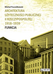 Architektura użyteczności publicznej II Rzeczypospolitej 1918-1939. Funkcja - Księgarnia UK