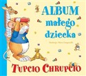 Tupcio Chrupcio Album małego dziecka