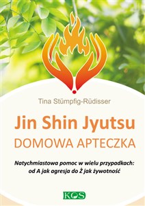 Jin Shin Jyutsu domowa apteczka Natychmiastowa pomoc w wielu przypadkach: od A jak agresja do Ż jak żywotność - Księgarnia Niemcy (DE)
