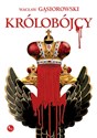 Królobójcy - Wacław Gąsiorowski