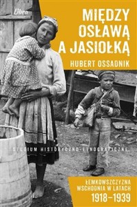 Między Osławą a Jasiołką Łemkowszczyzna Wschodnia w latach 1918-1939 Studium historyczno-etnograficzne - Księgarnia Niemcy (DE)