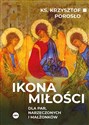 Ikona miłości. Dla par, narzeczonych i małżonków