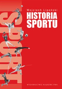 Historia sportu Na tle rozwoju kultury fizycznej. - Księgarnia UK