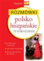 Rozmówki polsko-hiszpańskie ze słowniczkiem polsko-hiszpańskim hiszpańsko-polskim