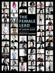 The Female Lead Women Who Shape Our World