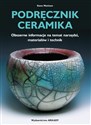 Podręcznik ceramika Obszerne informacje na temat narzędzi, materiałów i technik