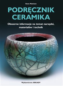 Podręcznik ceramika Obszerne informacje na temat narzędzi, materiałów i technik