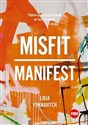 Misfit Manifest - Yuknavitch Lidia