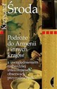 Podróże do Armenii i innych krajów z uwzględnieniem najbardziej interesujących obserwacji przyrodniczych