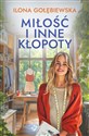 Miłość i inne i kłopoty  - Ilona Gołębiewska