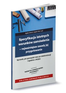 Specyfikacja istotnych warunków zamówienia Najważniejsze zasady jej przygotowania