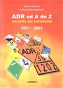 ADR od A do Z nie tylko dla kierowców 2021-2023  - Mirmił Bielecki, Andrzej Nieśpiałowski