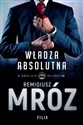 Władza absolutna. Cykl W kręgach władzy. Tom 3 - Remigiusz Mróz