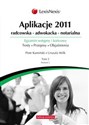 Aplikacje 2011 tom 2 Radcowska, adwokacka, notarialna. Egzamin wstępny i końcowy. Testy. Przepisy. Objaśnienia. Tom 2